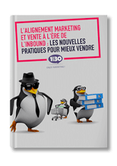 Alignement Marketing et vente à l’ère de l’Inbound : les nouvelles pratiques pour mieux vendre